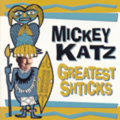 Mickey Katz - Greatest Shticks