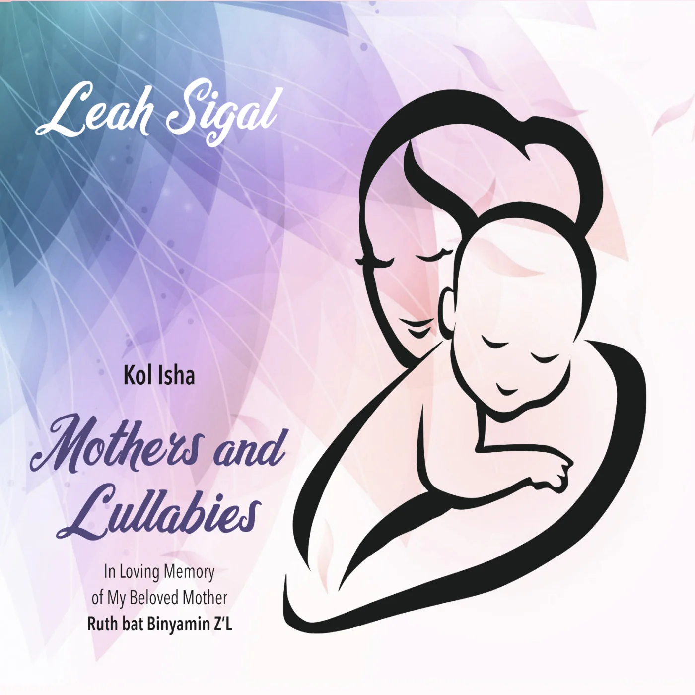 Leah Sigal - Mothers and Lullabies