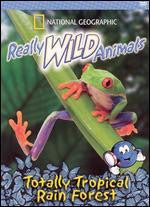 National Geographic - Really Wild Animals Totally Tropical Rain Forest