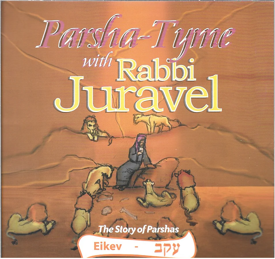 Rabbi Juravel - Parshas Eikev