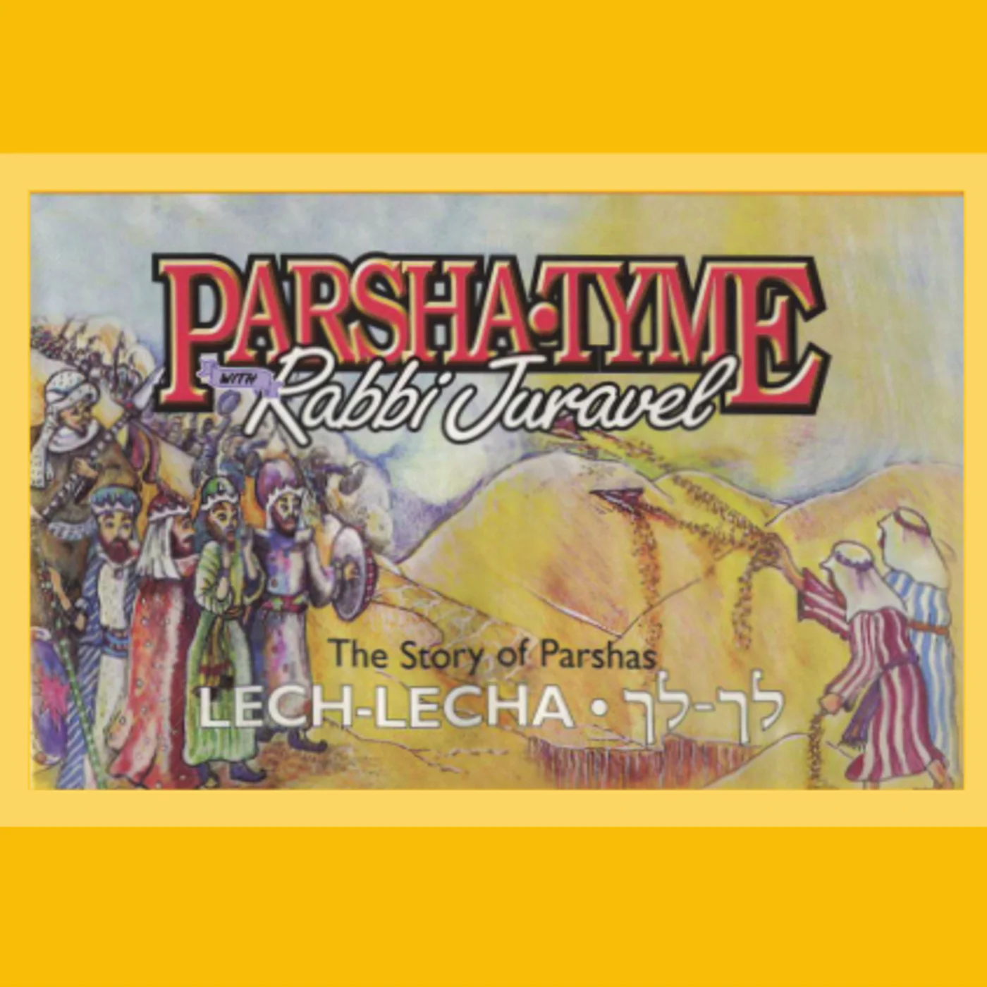 Rabbi Juravel - Parshas Lech Lecha