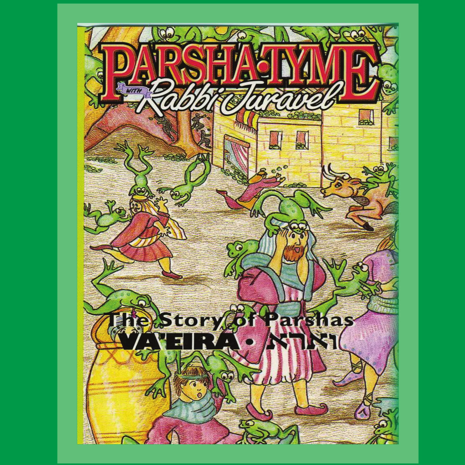Rabbi Juravel - Parshas Va'eira