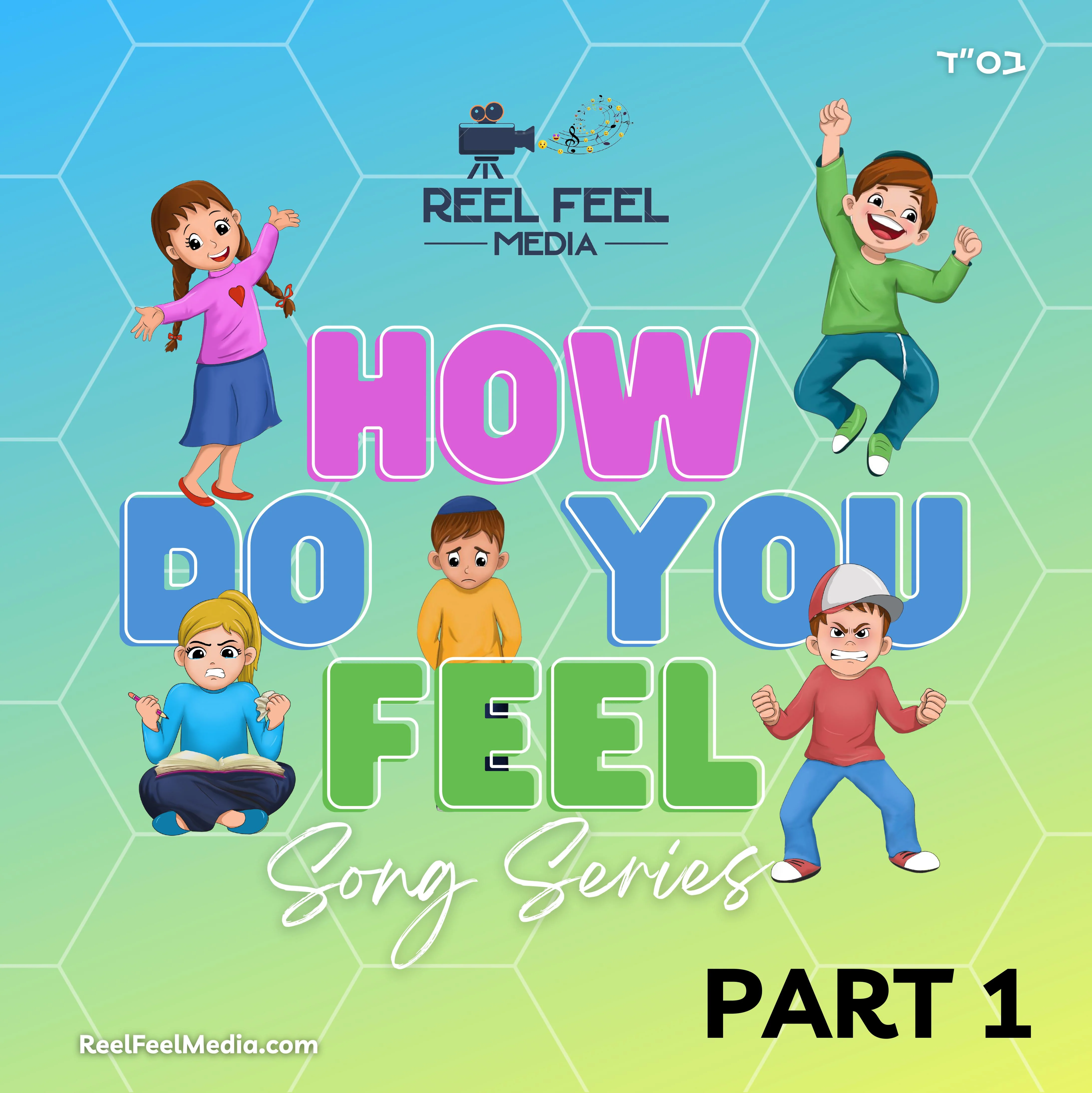 Reel Feel Media - How Do You Feel Part 1