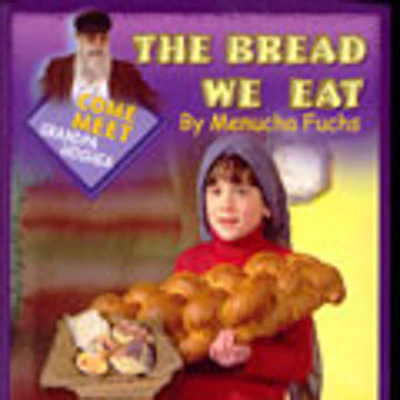 Menucha Fuchs - The Bread We Eat