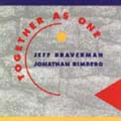 Jeff Braverman & Jonathan Rimber - Together As One
